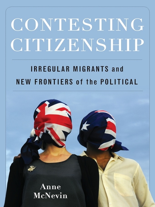 Title details for Contesting Citizenship by Anne McNevin - Available